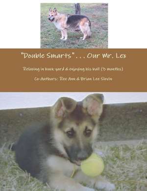 "Double Smarts" . . . Our Mr. Lex de Ree Ann Slovin