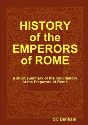 HISTORY of the EMPERORS of ROME de Sc Benham