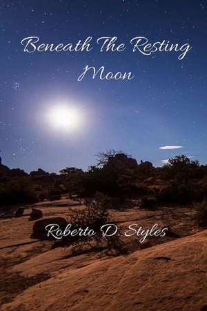 Beneath The Resting Moon de Roberto Denaro Styles