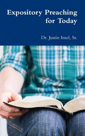 Expository Preaching for Today de Justin Imel