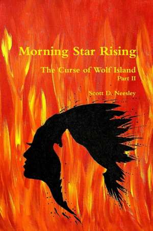 Morning Star Rising de Scott Neesley