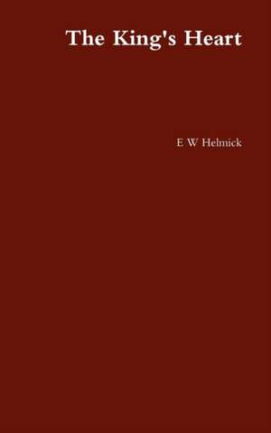 The King's Heart de Eric Helmick