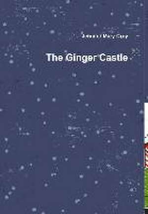 The Ginger Castle de Jennifer Mary Croy