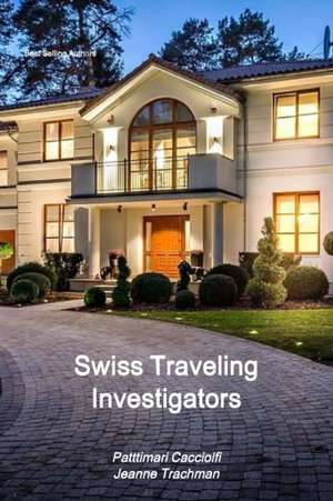 Swiss Traveling Investigators de Jeanne Trachman