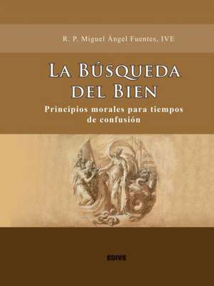 La BÏsqueda del Bien de Miguel Fuentes