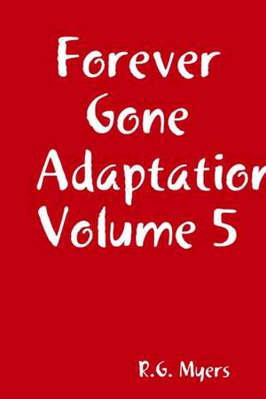 Forever Gone Adaptation Volume 5 de Rg Myers