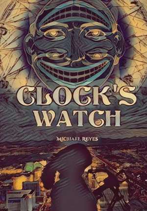 Clock's Watch de Michael Reyes