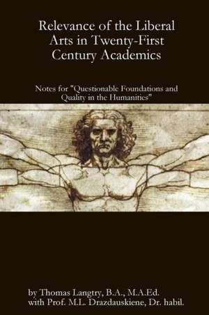 Relevance of the Liberal Arts in Twenty-First Century Academics de Thomas Langtry