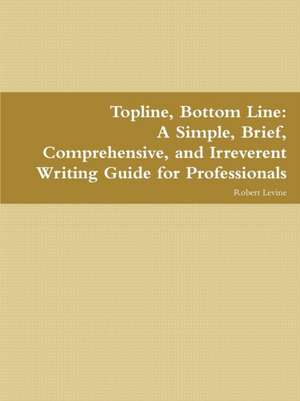 Topline, Bottom Line de Robert Levine