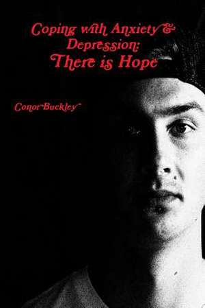 Coping with Anxiety & Depression de Conor Buckley