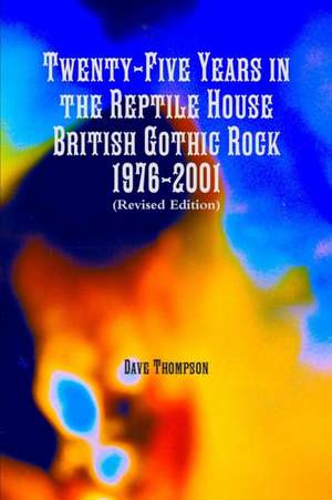 Twenty-Five Years in the Reptile House de Dave Thompson