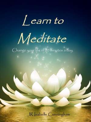 Learn to Meditate de JR Isabelle Cunningham