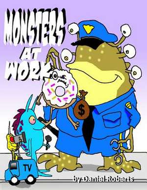 Monsters at Work de Daniel Roberts