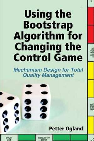 Using the Bootstrap Algorithm for Changing the Control Game de Petter Ogland