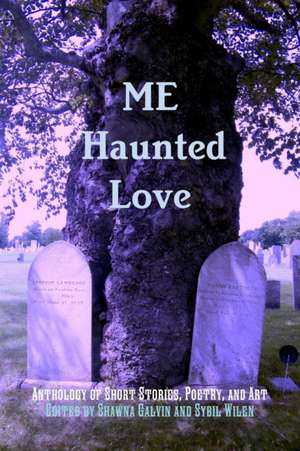 ME Haunted Love de Macabre Maine