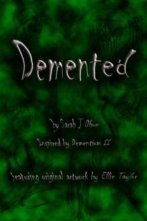 Demented de Sarah J Dhue