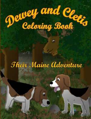 Dewey and Cletis Their Maine Adventure Coloring Book de The Snack Lady