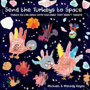 Send the Turkeys to Space de Michael Reyes