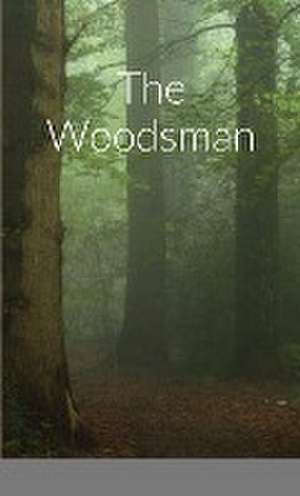 The Woodsman de Aj Naseem