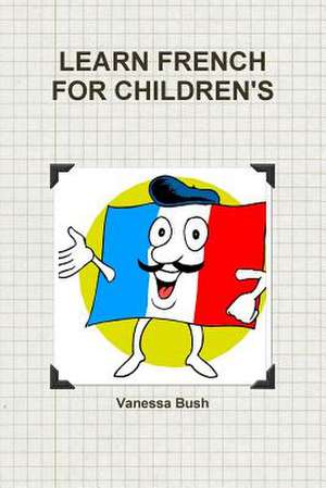 Learn French for Children's de Vanessa Bush