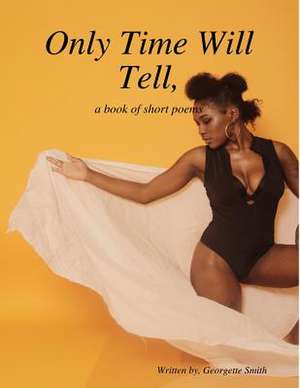 Only Time Will Tell de Smith, Georgette