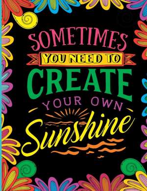 Sometimes You Need to Create Your Own Sunshine de Varouj Asdourian