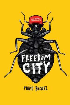 Freedom City de Philip Becnel