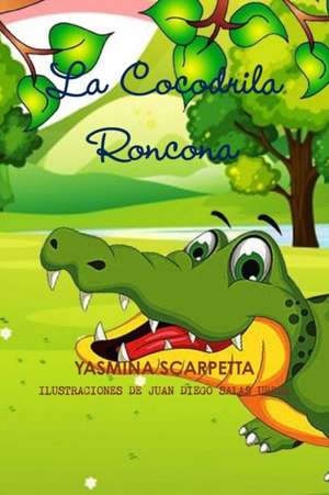 LA COCODRILA RONCONA de Yasmina Scarpetta