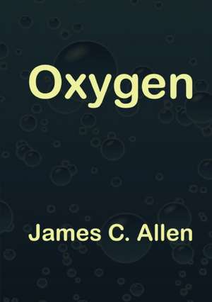 Oxygen de James C. Allen