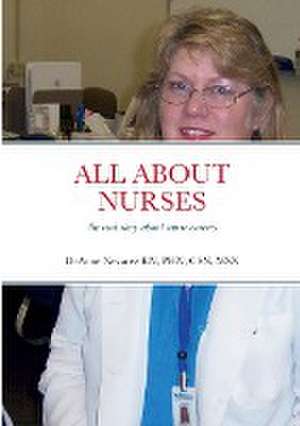 ALL ABOUT NURSES de PHN CSN MSN DeAnne Nevarez RN