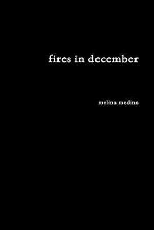 Fires in December de Medina, Melina