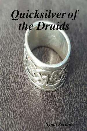 Quicksilver of the Druids de Scribner, Syndi