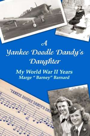 A Yankee Doodle Dandy's Daughter de Marge Barnard