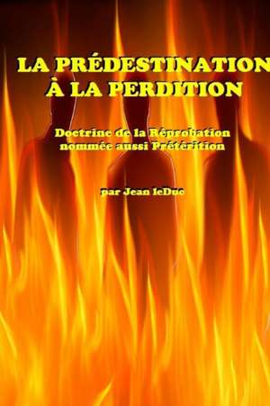 La Prédestination à la Perdition de Jean Leduc