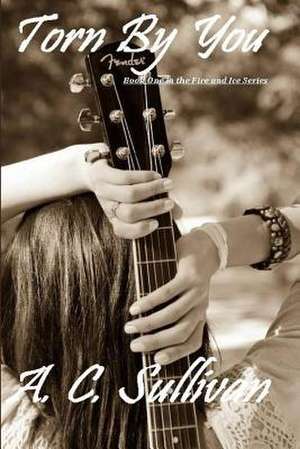 Torn by You de Sullivan, A. C.