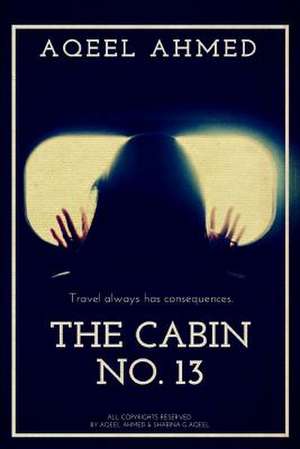 The Cabin No. 13 de Ahmed, Aqeel