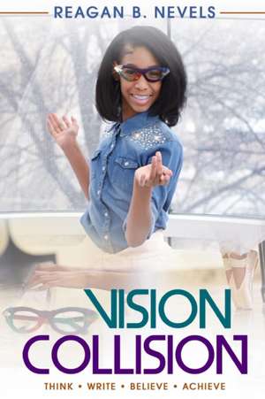 Vision Collision de Reagan B. Nevels