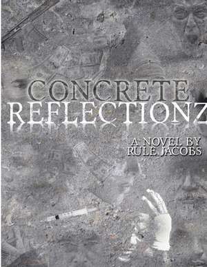 concrete reflectionz de Rule Jacobs