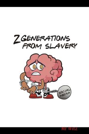 2 Generations From Slavery de Witz