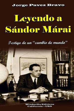 Leyendo a Sándor Márai de Jorge Pavez Bravo