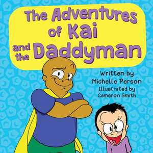 The Adventures of Kai and The Daddyman de Michelle Person