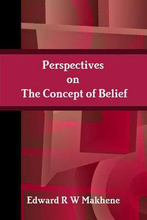 PERSPECTIVES ON THE CONCEPT OF BELIEF de Edward Makhene