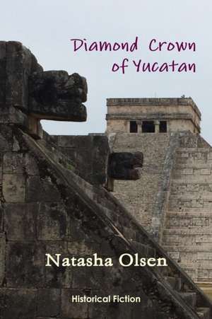 Diamond Crown of Yucatan de Natasha Olsen