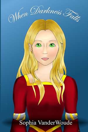 When Darkness Falls de Sophia Vanderwoude