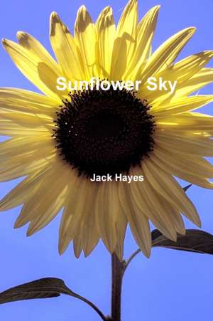 Sunflower Sky de Jack Hayes