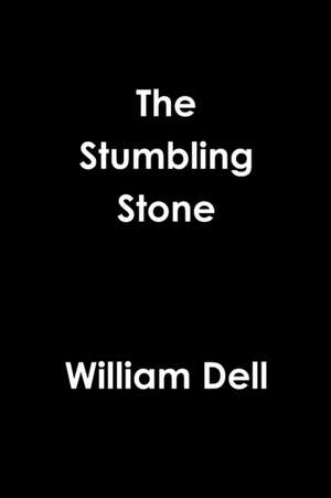 The Stumbling Stone de William Dell