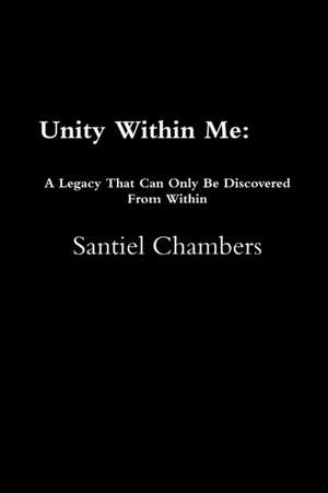 Unity Within Me de Santiel Chambers