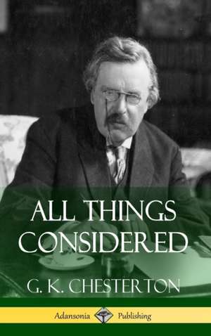 All Things Considered (Hardcover) de G. K. Chesterton