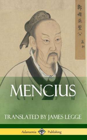 Mencius (Classics of Chinese Philosophy and Literature) (Hardcover) de James Legge