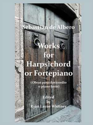 Works for Harpsichord or Fortepiano de Sebastián de Albero